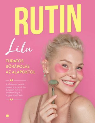 Lilu - Rutin - Tudatos bőrápolás az alapoktól