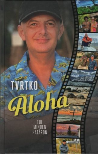 Vujity Tvrtko - Aloha - Túl minden határon