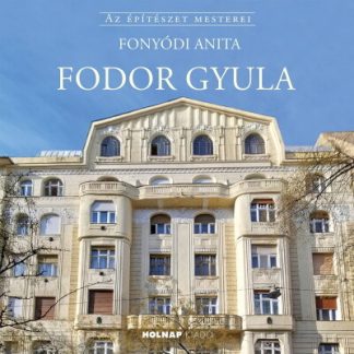 Fonyódi Anita - Fodor Gyula - Az építészet mesterei