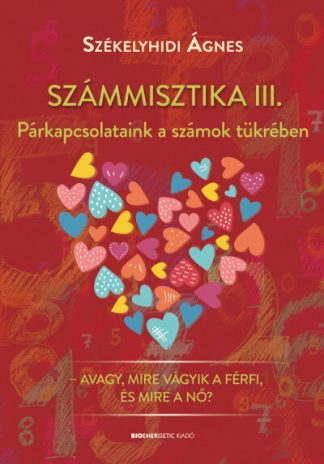 Székelyhidi Ágnes - Számmisztika III. - Párkapcsolataink a számok tükrében (új kiadás)