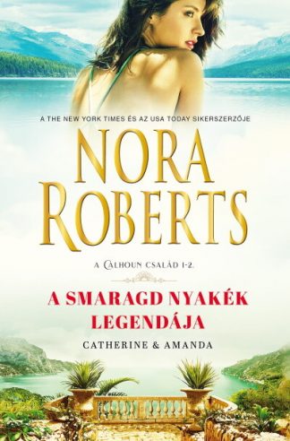 Nora Roberts - A smaragd nyakék legendája (3. kiadás)