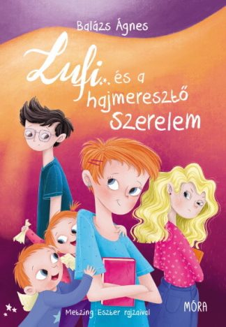Balázs Ágnes - Lufi és a hajmeresztő szerelem (új kiadás)