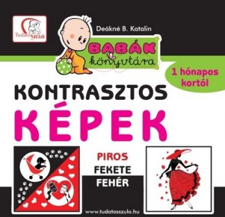 Deákné B. Katalin - Kontrasztos képek - Piros, fehér, fekete /Babák könyvtára - 1 hónapos kortól