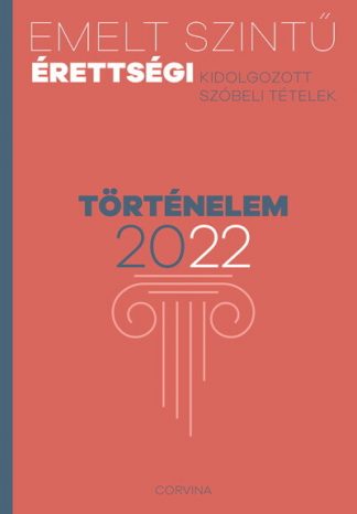 - Emelt szintű érettségi 2022 - Történelem