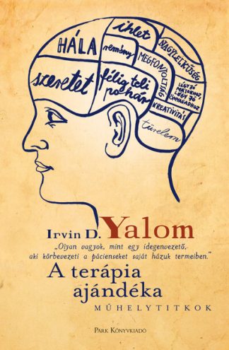 Irvin D. Yalom - A terápia ajándéka - Műhelytitkok (új kiadás)