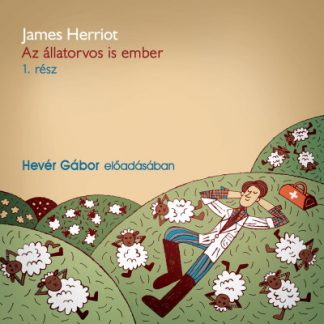 James Herriot - Az állatorvos is ember 1. - Hangoskönyv
