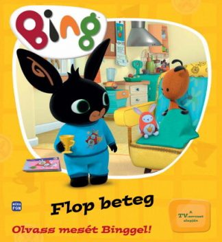 Mesekönyv - Bing: Flop beteg - Olvass mesét Binggel!