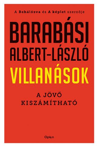 Barabási Albert-László - Villanások - A jövő kiszámítható (új kiadás)