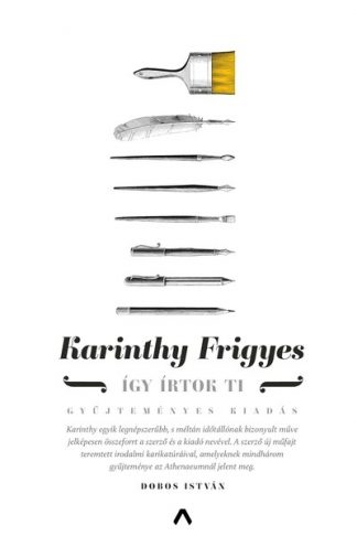 Karinthy Frigyes - Így írtok ti - Gyűjteményes kiadás - Athenaeum 180