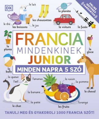 Nyelvkönyv - Francia mindenkinek Junior: Minden napra 5 szó