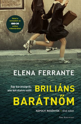 Elena Ferrante - Briliáns barátnőm - Nápolyi regények 1. (filmes borító) (5. kiadás)