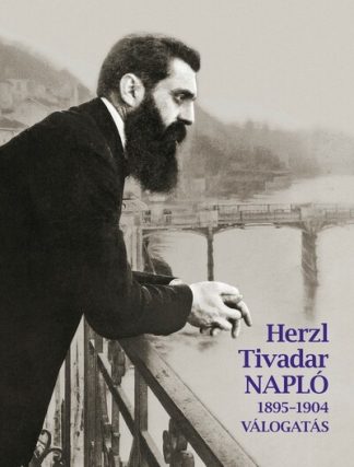 Herzl Tivadar - Napló (1895-1904) - Válogatás