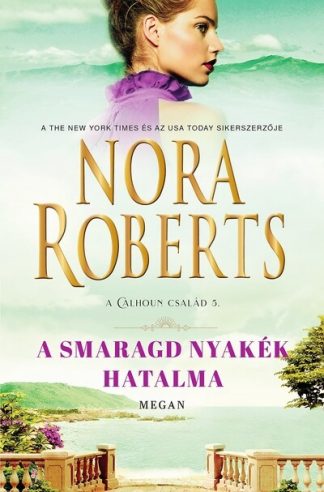 Nora Roberts - A smaragd nyakék hatalma (3. kiadás)