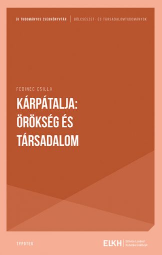 Fedinec Csilla - Kárpátalja: Örökség és társadalom - Új tudományos zsebkönyvtár