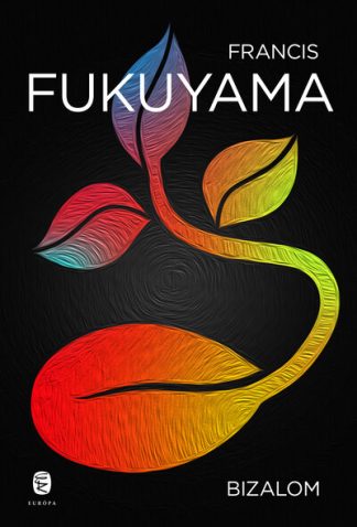 Francis Fukuyama - Bizalom (új kiadás)