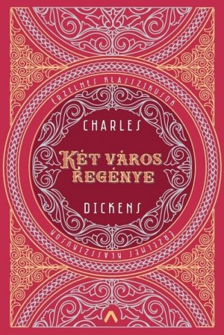 Charles Dickens - Két város regénye - Érzelmes klasszikusok