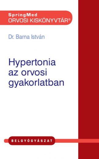 Dr. Barna István - Hypertonia az orvosi gyakorlatban - Orvosi Kiskönyvtár