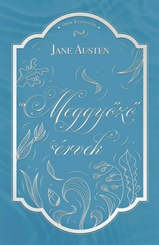 Jane Austen - Meggyőző érvek - Örök kedvencek