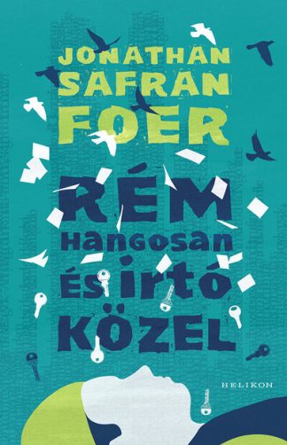 Jonathan Safran Foer - Rém hangosan és irtó közel (új kiadás)