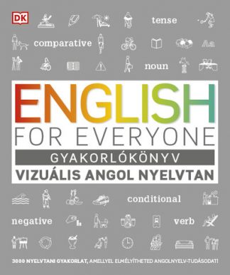Nyelvkönyv - English for Everyone: Gyakorlókönyv - Vizuális angol nyelvtan - 3000 nyelvtani gyakorlat, amellyel elmélyítheted angolny