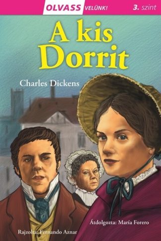 María Forero (szerk.) - A kis Dorrit - Olvass velünk! 3. szint