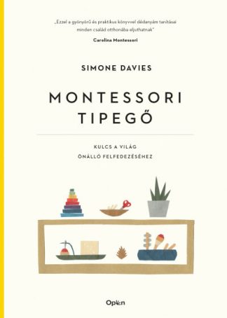 Simone Davies - Montessori tipegő - Kulcs a világ önálló felfedezéséhez (új kiadás)(puha)