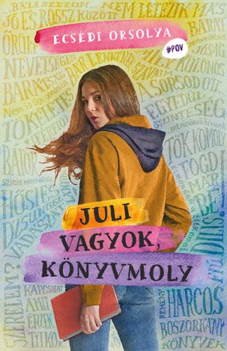Ecsédi Orsolya - Juli vagyok, könyvmoly - #POV - Nézd új szemszögből a világot!