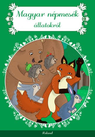Lengyel Orsolya (szerk.) - Magyar népmesék állatokról - Magyar népmesék (új kiadás)