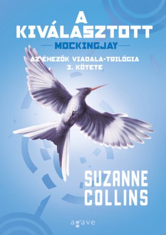 Suzanne Collins - A kiválasztott - Az éhezők viadala-trilógia 3. (új kiadás)