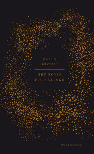Carlo Rovelli - Hét rövid fizikalecke (3. kiadás)