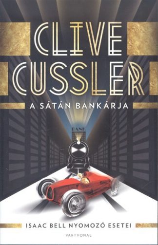 Clive Cussler - A sátán bankárja /Isaac Bell nyomozó esetei