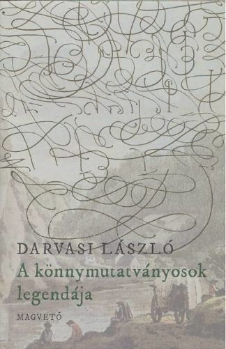 Darvasi László - A könnymutatványosok legendája