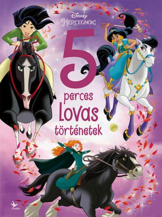 Disney - Disney Hercegnők - 5 perces lovas történetek