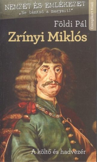 Földi Pál - Zrínyi Miklós /A költő és hadvezér