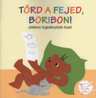 Marék Veronika - Törd a fejed, Boribon! - Játékos foglalkoztató füzet (4. kiadás)