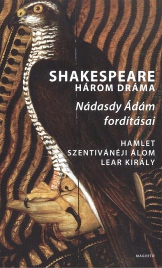 Shakespeare - Három dráma /Hamlet, Szentivánéji álom, Lear király