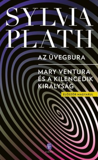 Sylvia Plath - Az üvegbura - Mary Ventura és a Kilencedik királyság