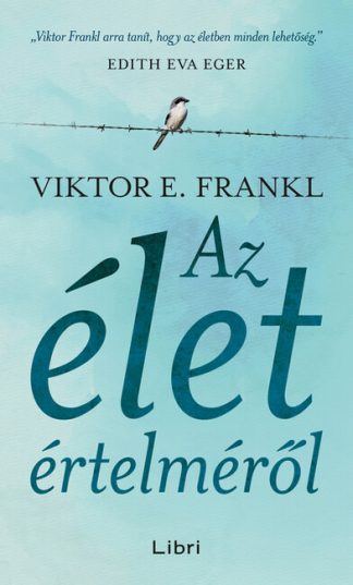 Viktor E. Frankl - Az élet értelméről (2. kiadás)