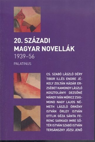 Válogatás - 20. SZÁZADI MAGYAR NOVELLÁK 1939-56.