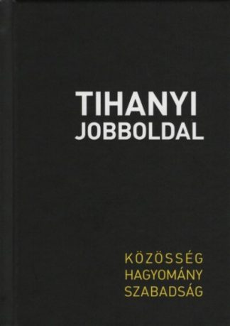 Békés Márton (szerk.) - Tihanyi jobboldal