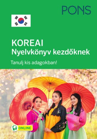 Eun-Kyung Ko - PONS KOREAI Nyelvkönyv kezdőknek + ONLINE letölthető hanganyag - Koreai nyelvkönyv kezdőknek az alapok elsajátításáért!