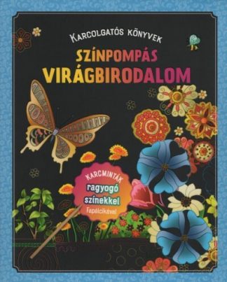 Karckönyv - Színpompás virágbirodalom - Karcolgatós könyvek