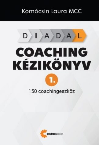 Komócsin Laura - DIADAL Coaching kézikönyv 1. - 150 coachingeszköz