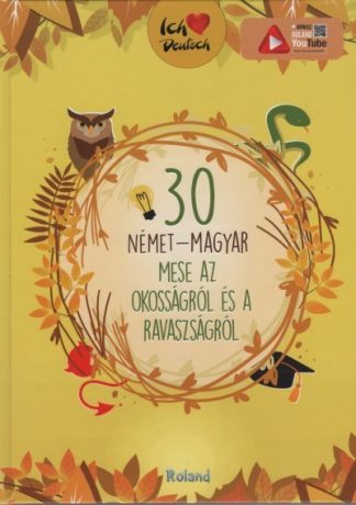 Lengyel Orsolya (szerk.) - 30 német-magyar mese az okosságról és a ravaszságról