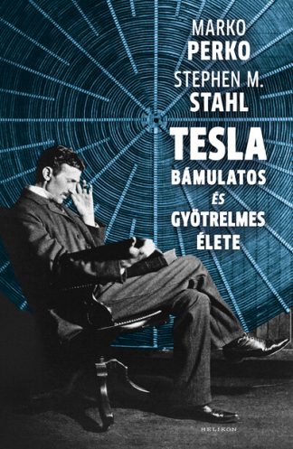Marko Perko - Tesla bámulatos és gyötrelmes élete