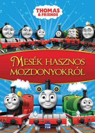 Mesekönyv - Thomas & Friends - Mesék hasznos mozdonyokról