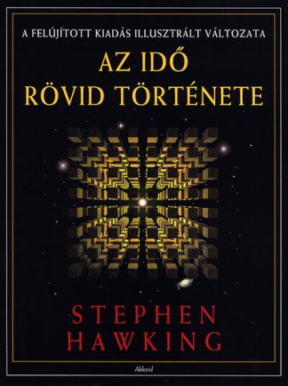Stephen Hawking - Az idő rövid története - Illusztrált kiadás (új kiadás)
