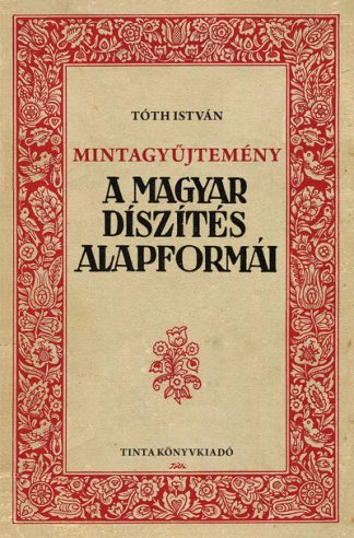 Tóth István - Mintagyűjtemény - A magyar díszítés alapformái