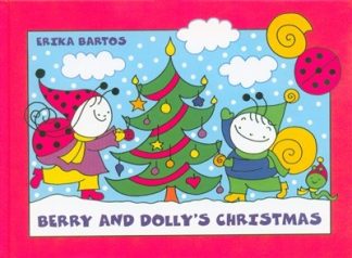 Erika Bartos - Berry and Dolly's Christmas - Bogyó és Babóca karácsonya §K (angol)