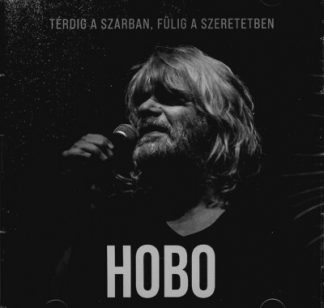 Hobo - HOBO - Térdig a szarban, fülig a szeretetben - 2 CD